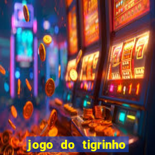 jogo do tigrinho pagando no cadastro