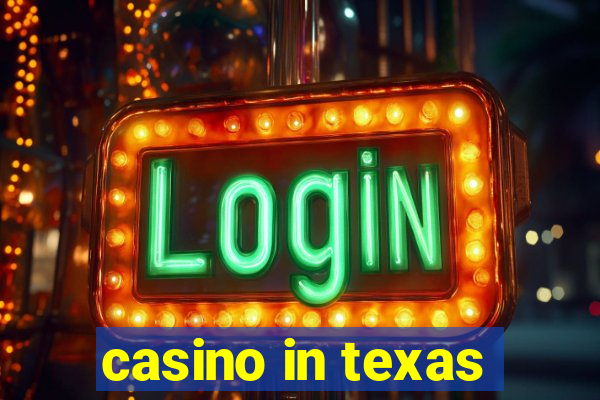 casino in texas