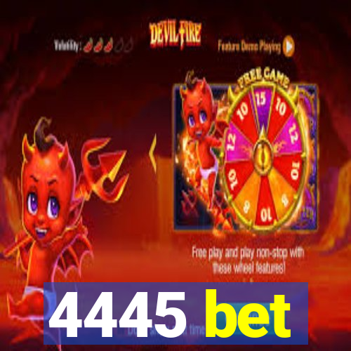 4445 bet