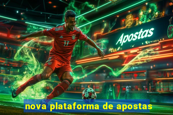 nova plataforma de apostas