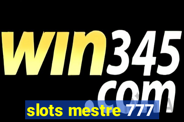 slots mestre 777