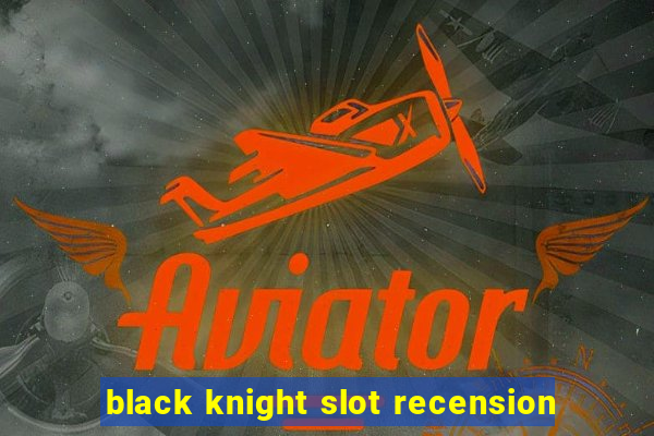 black knight slot recension