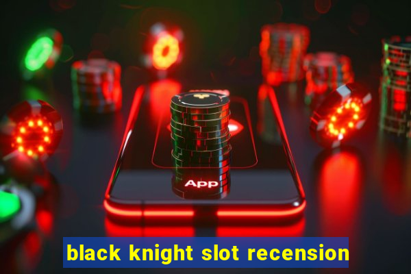 black knight slot recension