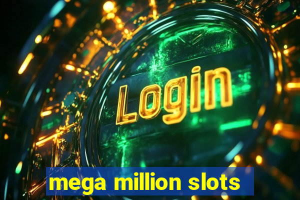 mega million slots