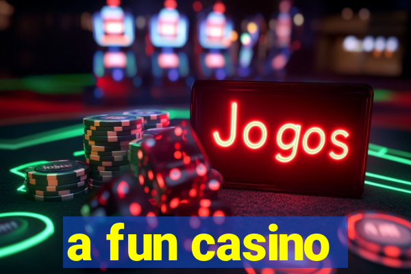 a fun casino