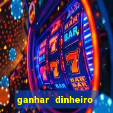 ganhar dinheiro jogando de verdade