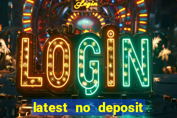 latest no deposit casino bonuses uk