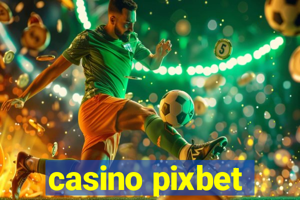 casino pixbet