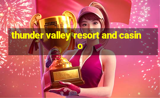 thunder valley resort and casino