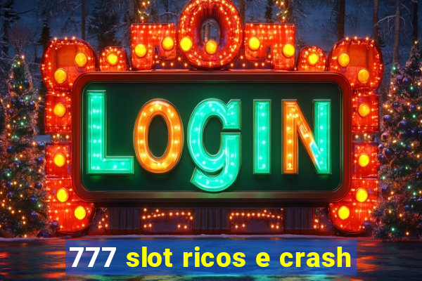 777 slot ricos e crash