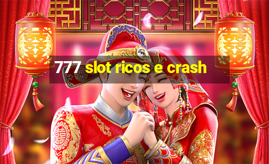 777 slot ricos e crash