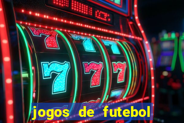 jogos de futebol com dinheiro infinito