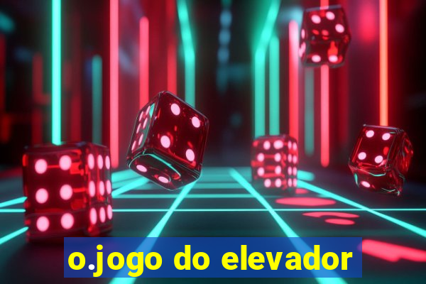 o.jogo do elevador