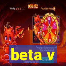 beta v