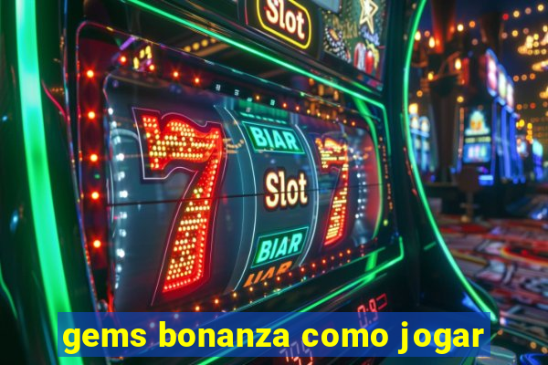 gems bonanza como jogar