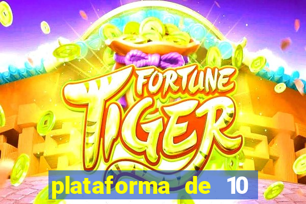 plataforma de 10 reais jogo