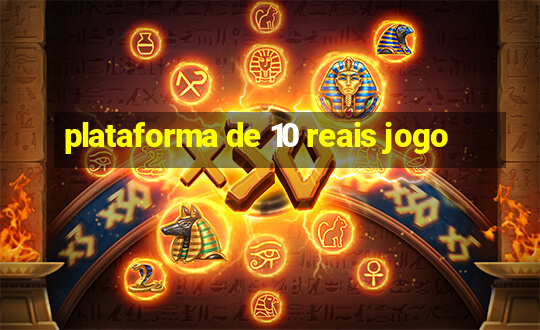 plataforma de 10 reais jogo