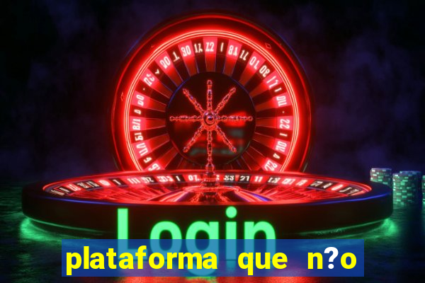 plataforma que n?o precisa depositar