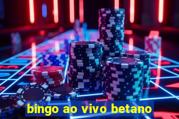 bingo ao vivo betano