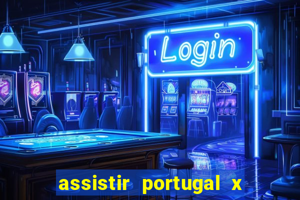 assistir portugal x franca ao vivo