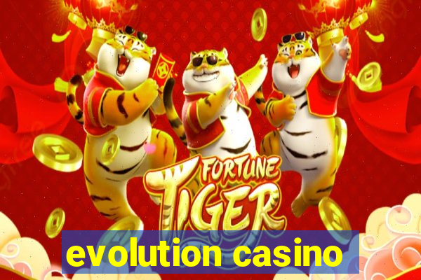 evolution casino