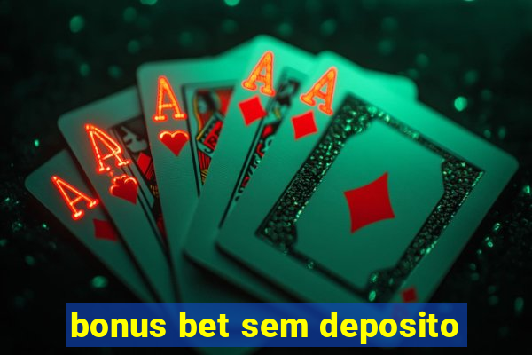 bonus bet sem deposito