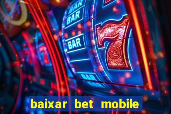 baixar bet mobile esporte net vip