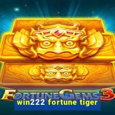 win222 fortune tiger