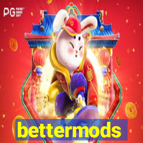 bettermods