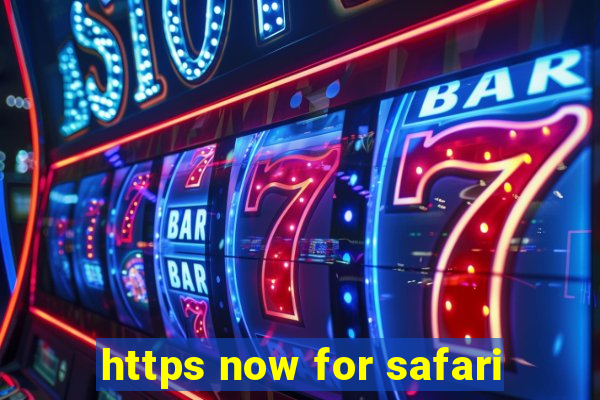 https now for safari