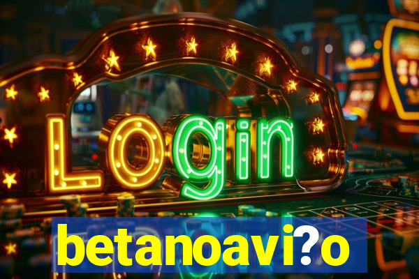 betanoavi?o