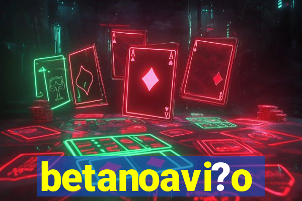 betanoavi?o