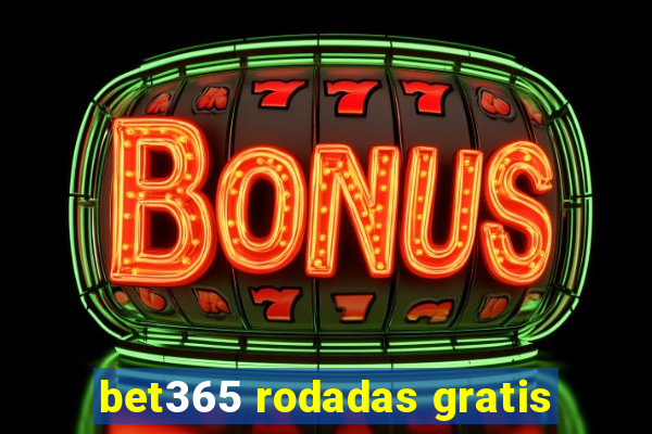 bet365 rodadas gratis