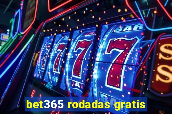 bet365 rodadas gratis