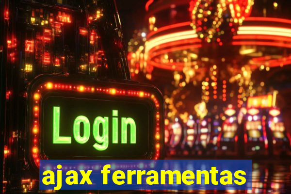 ajax ferramentas