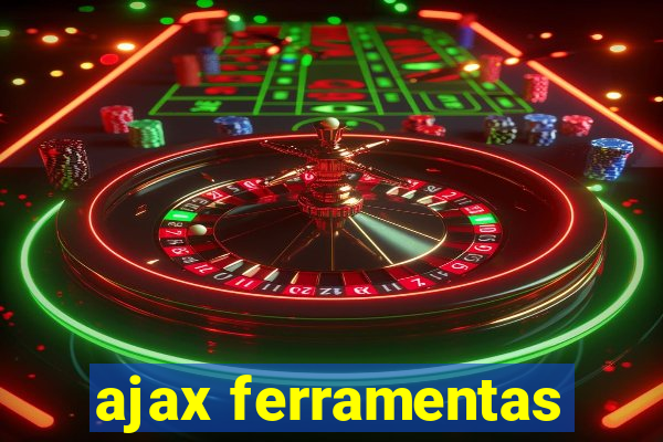 ajax ferramentas