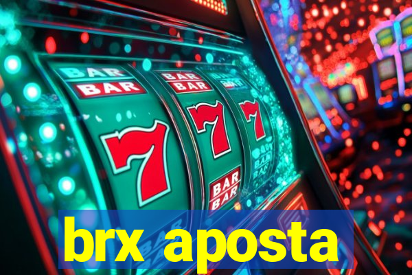 brx aposta