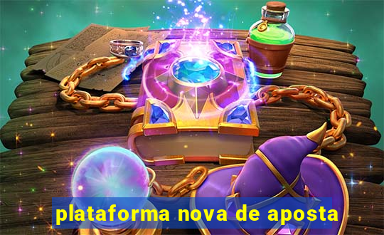 plataforma nova de aposta