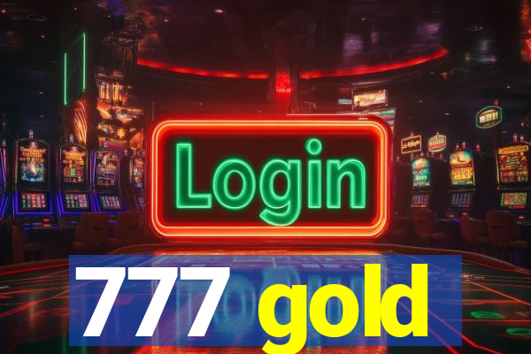 777 gold