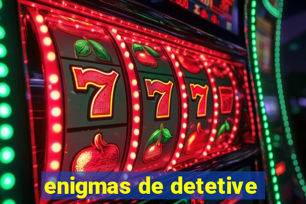 enigmas de detetive