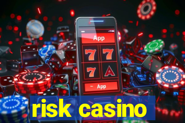 risk casino