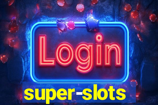 super-slots