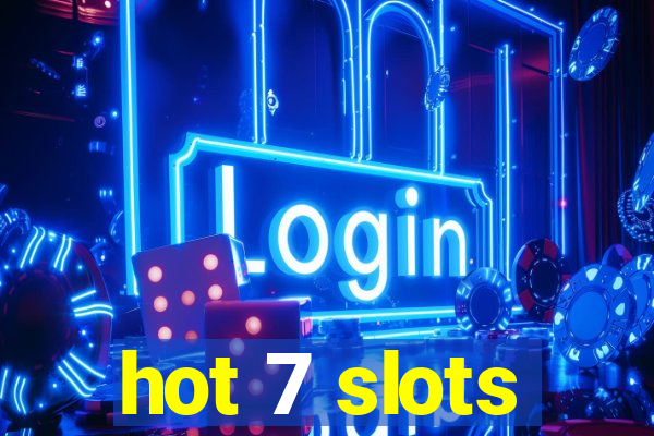 hot 7 slots