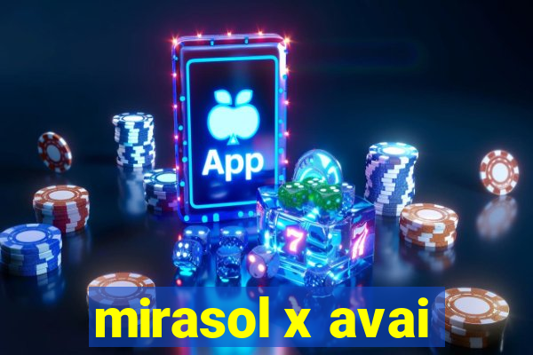 mirasol x avai