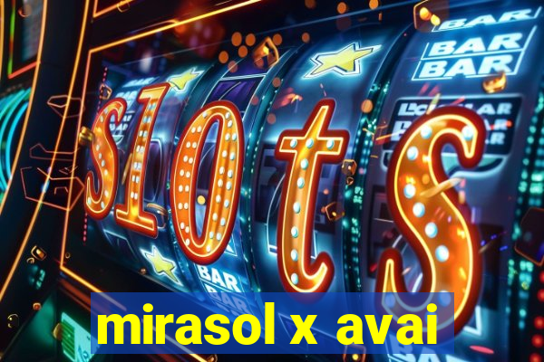 mirasol x avai