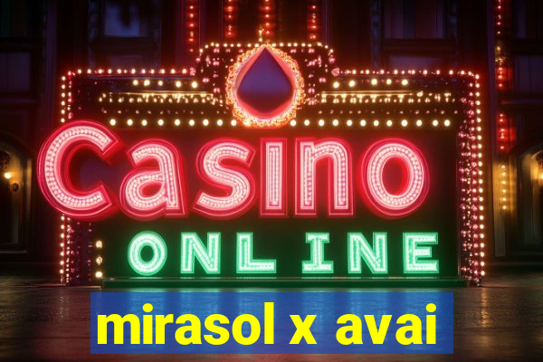 mirasol x avai