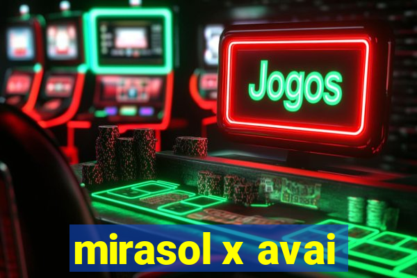 mirasol x avai