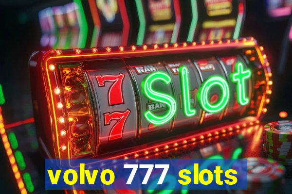 volvo 777 slots