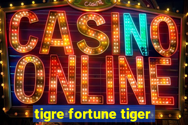 tigre fortune tiger