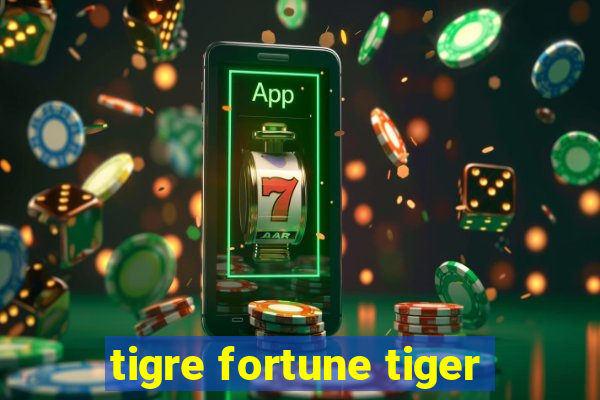 tigre fortune tiger